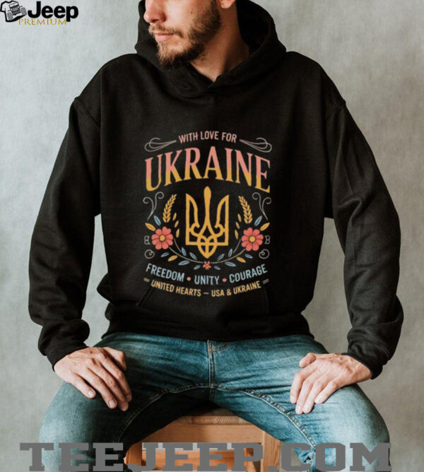 With love for Ukraine freedom unity courage United hearts USA Ukraine shirt