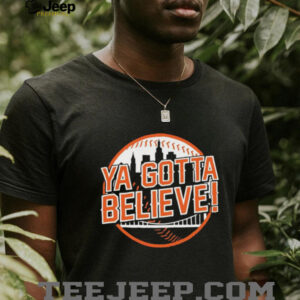 Ya gotta believe New York Mets Baseball t shirt