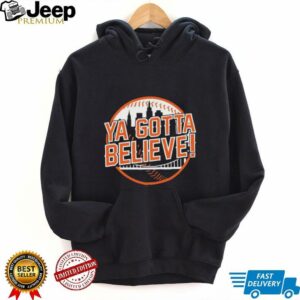 Ya gotta believe New York Mets Baseball t shirt
