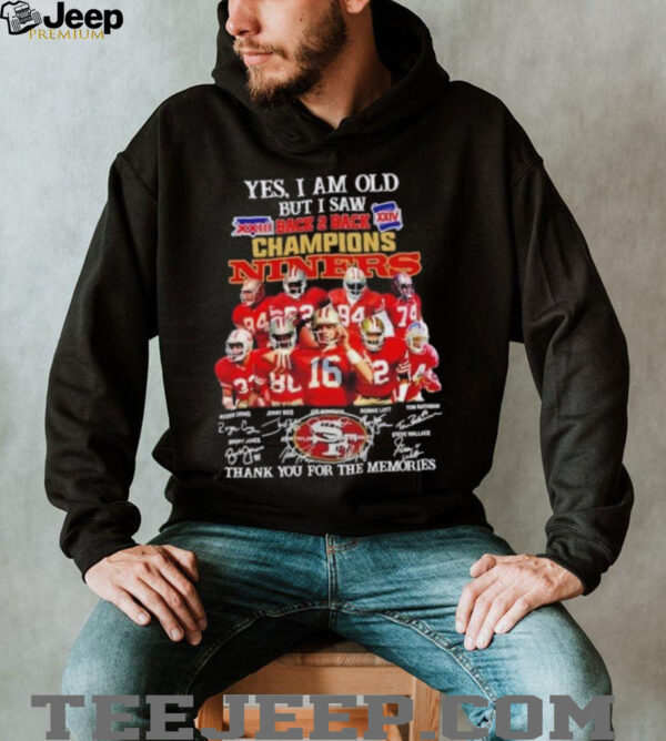 Yes I am old but I saw back 2 back champions San Francisco 49ers legends shirt