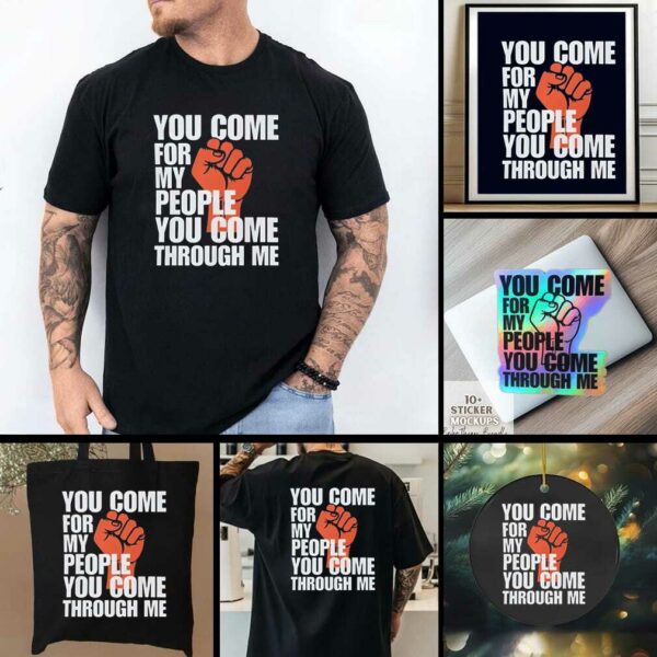 You Come For My People Shirt Bold Activist Statement Graphic shirt