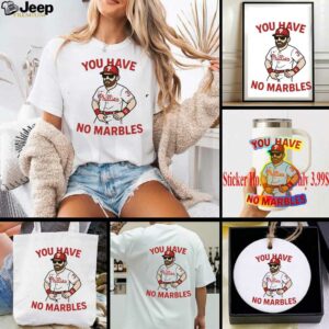 You have no marbles Bryce Harper Philadelphia Phillies shirt