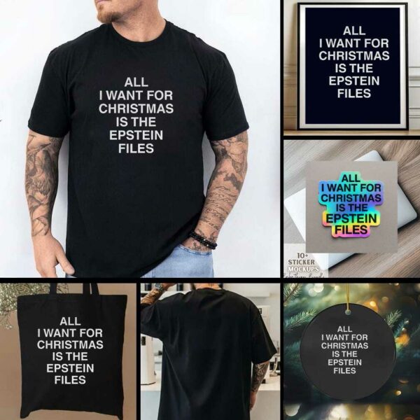 All I Want For Christmas Is The Epstein Files t shirt