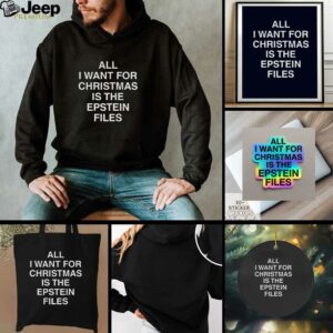 All I Want For Christmas Is The Epstein Files t shirt