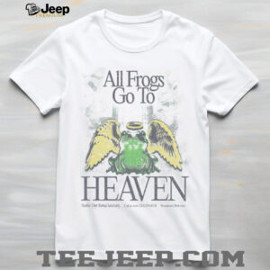 All frogs go to heaven shirt
