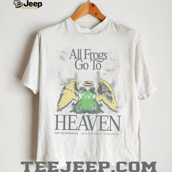 All frogs go to heaven shirt