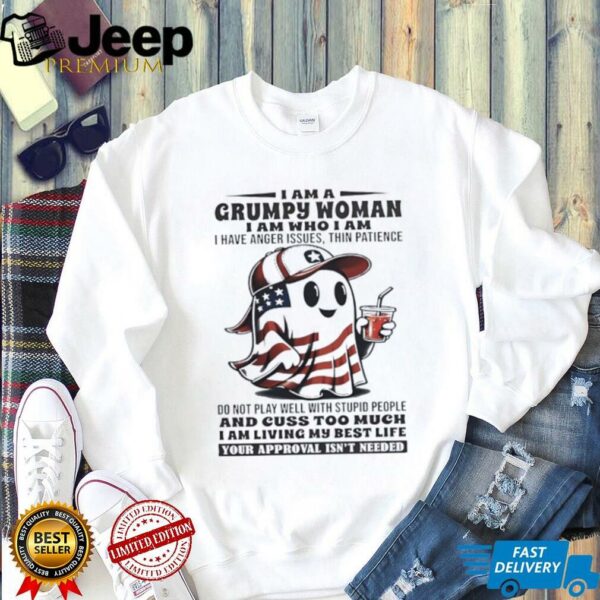 American Ghost i am a grumpy woman i am who i am i have anger issues thin patience shirt