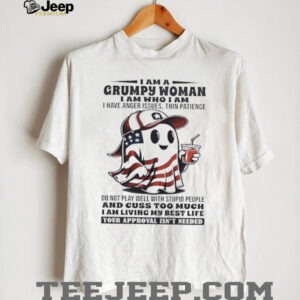 American Ghost i am a grumpy woman i am who i am i have anger issues thin patience shirt