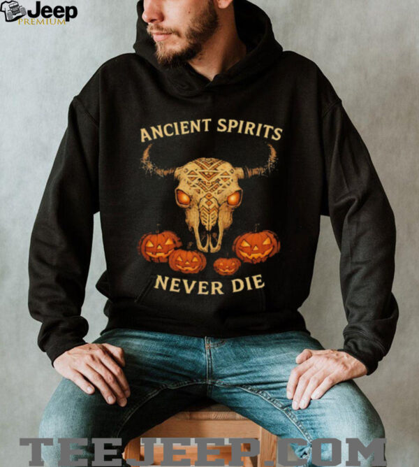 Ancient spirits never die Halloween shirt