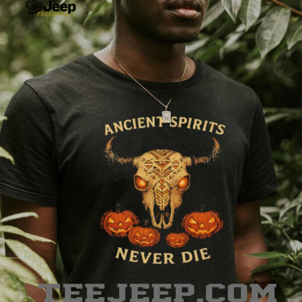 Ancient spirits never die Halloween shirt