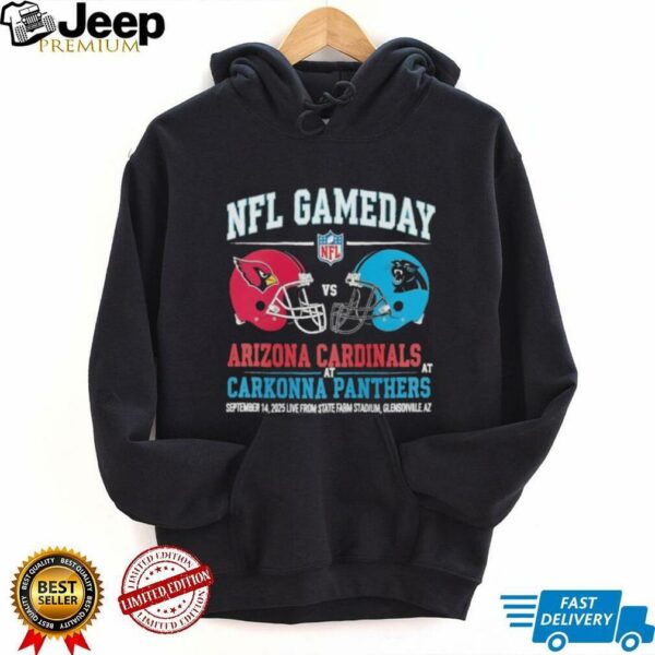 Arizona Cardinals vs Carolina Panthers Sep 14 2025 State Farm Stadium Gameday shirt