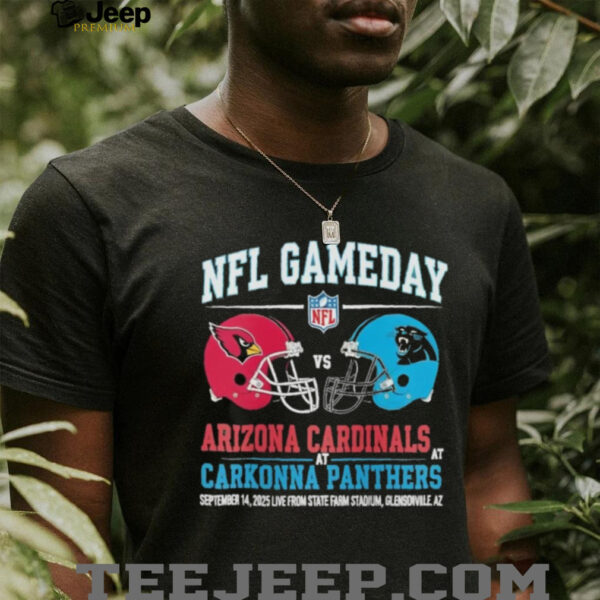 Arizona Cardinals vs Carolina Panthers Sep 14 2025 State Farm Stadium Gameday shirt