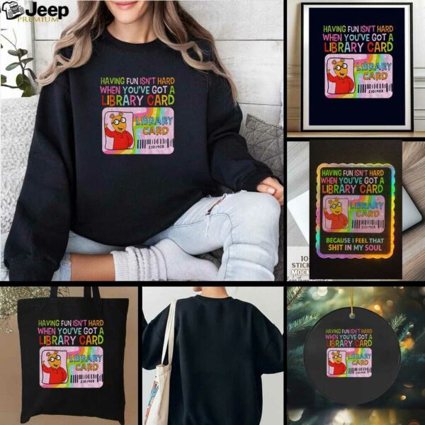 Arthur and Friends having fun isnt hard when youve got a library card t shirt