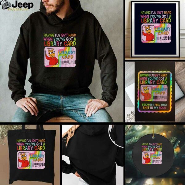 Arthur and Friends having fun isnt hard when youve got a library card t shirt