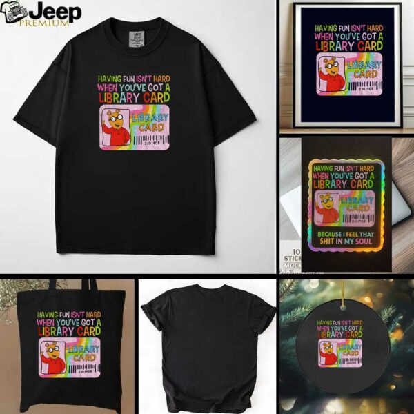 Arthur and Friends having fun isnt hard when youve got a library card t shirt