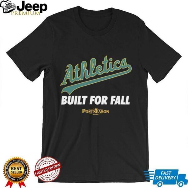 Athletics Baseball 2025 MLB Postseason Built For Fall shirt