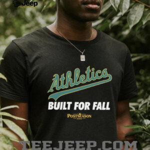Athletics Baseball 2025 MLB Postseason Built For Fall shirt