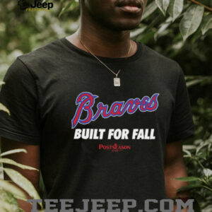 Atlanta Braves 2025 MLB Postseason Built For Fall shirt