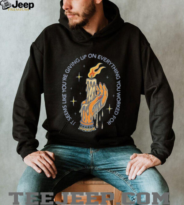 August Burns Red it’s seems like you’re giving up on everything you worked for shirt