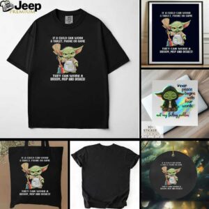Baby Yoda if a child can work a tablet phone or game they can work a broom mop and dishes t shirt
