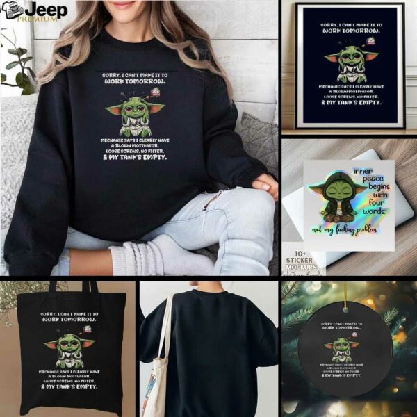 Baby Yoda sorry I cant make it to work tomorrow mechanic says I clearly have a blown motivator t shirt