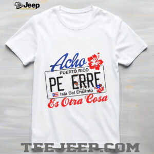 Bad Bunny Acho Peerre’s Puerto Rico Es Otra Cosa shirt