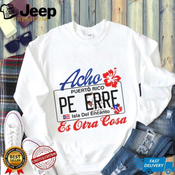 Bad Bunny Acho Peerre’s Puerto Rico Es Otra Cosa shirt