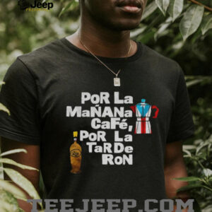Bad Bunny por la manana cafe por la tarde ron shirt Bad Bunny por la manana cafe por la tarde ron shirt