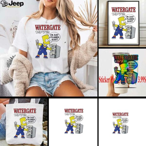 Bart Watergate 1972 I’m just a plumber dude shirt