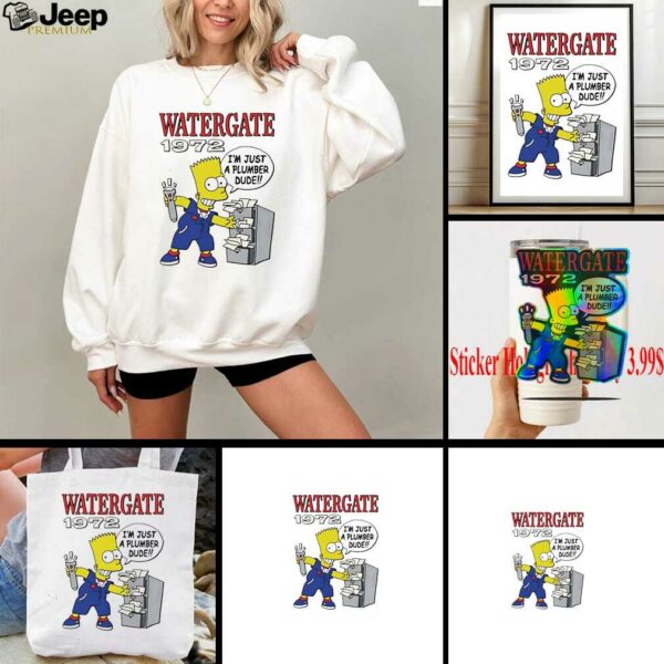 Bart Watergate 1972 I’m just a plumber dude shirt