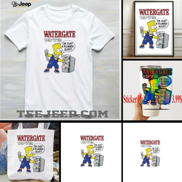 Bart Watergate 1972 I’m just a plumber dude shirt
