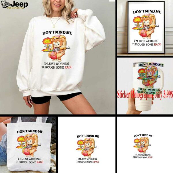 Bear hot dog don’t mind me I just working through some rage shirt