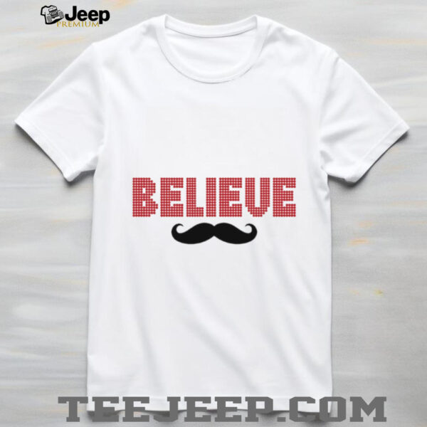 Believe Cincinnati Mustache shirt