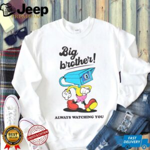 Big Brother is Watching shirt