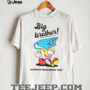 Big Brother is Watching shirt