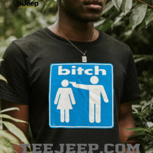 Bitch shirt