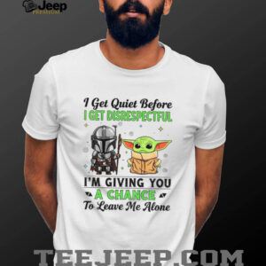 Boba Fett and Baby Yoda I get quiet before I...