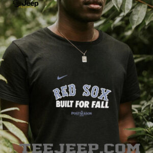 Boston Red Sox Built For Fall 2025 MLB Postseason shirt