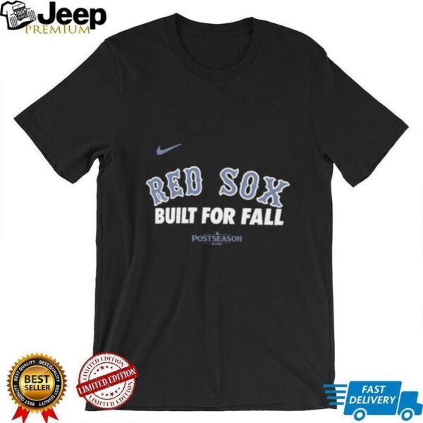Boston Red Sox Built For Fall 2025 MLB Postseason shirt