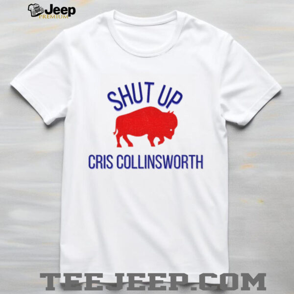 Buffalo Bills Shut Up Cris Collinsworth Bills Mafia 2025 shirt