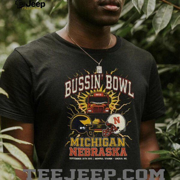 Bussin Bowl Nebraska vs Michigan Michigan Wolverines vs Nebraska Cornhuskers shirt