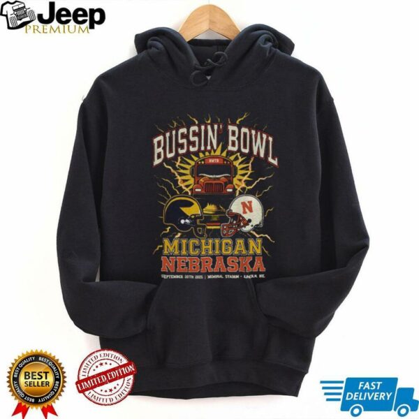 Bussin Bowl Nebraska vs Michigan Michigan Wolverines vs Nebraska Cornhuskers shirt