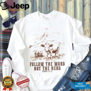 Cow follow the word not the herd Isaiah 8 11 13 vintage shirt Cow follow the word not the herd Isaiah 8 11 13 vintage shirt