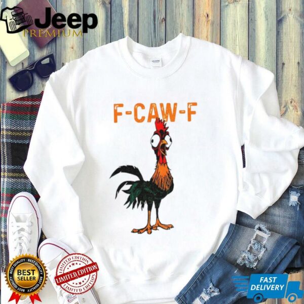 Crazy Rooster Meme Screaming Hen F Caw F shirt