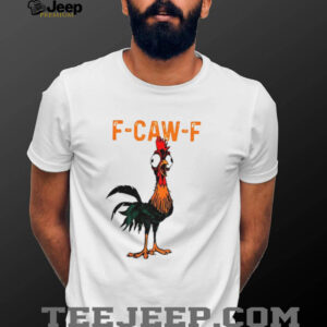 Crazy Rooster Meme Screaming Hen F Caw F shirt