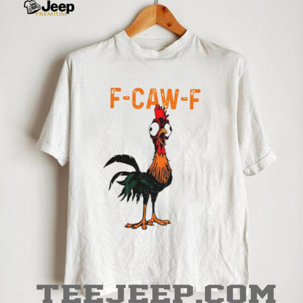 Crazy Rooster Meme Screaming Hen F Caw F shirt