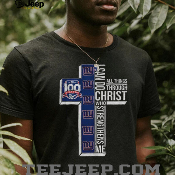 New York Giants 100 seasons I can do all things through christ who strengthens me shirt