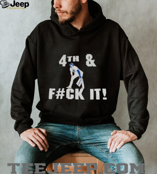 Dan Campbell Detroit Lions Football 4th and Grit fuck it NFL shirt