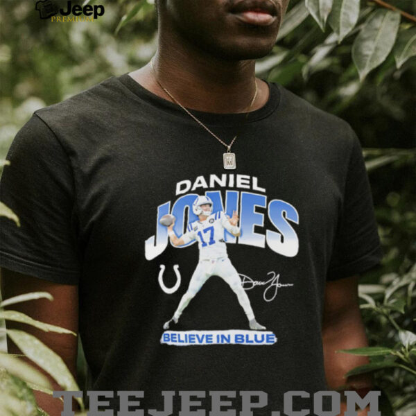 Daniel Jones Believe in Blue Indianapolis Colts signature shirt