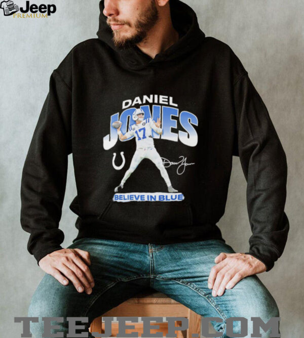 Daniel Jones Believe in Blue Indianapolis Colts signature shirt